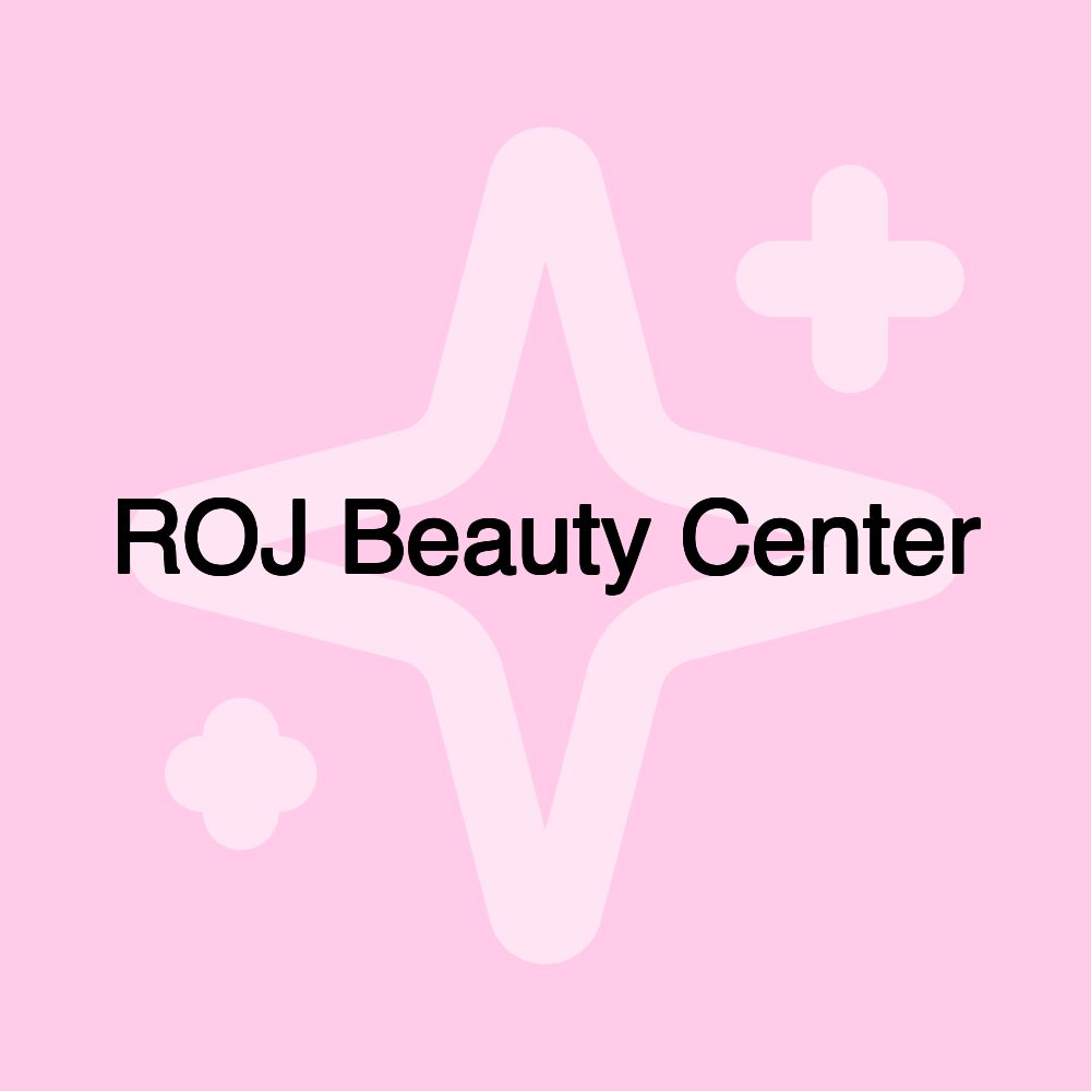 ROJ Beauty Center