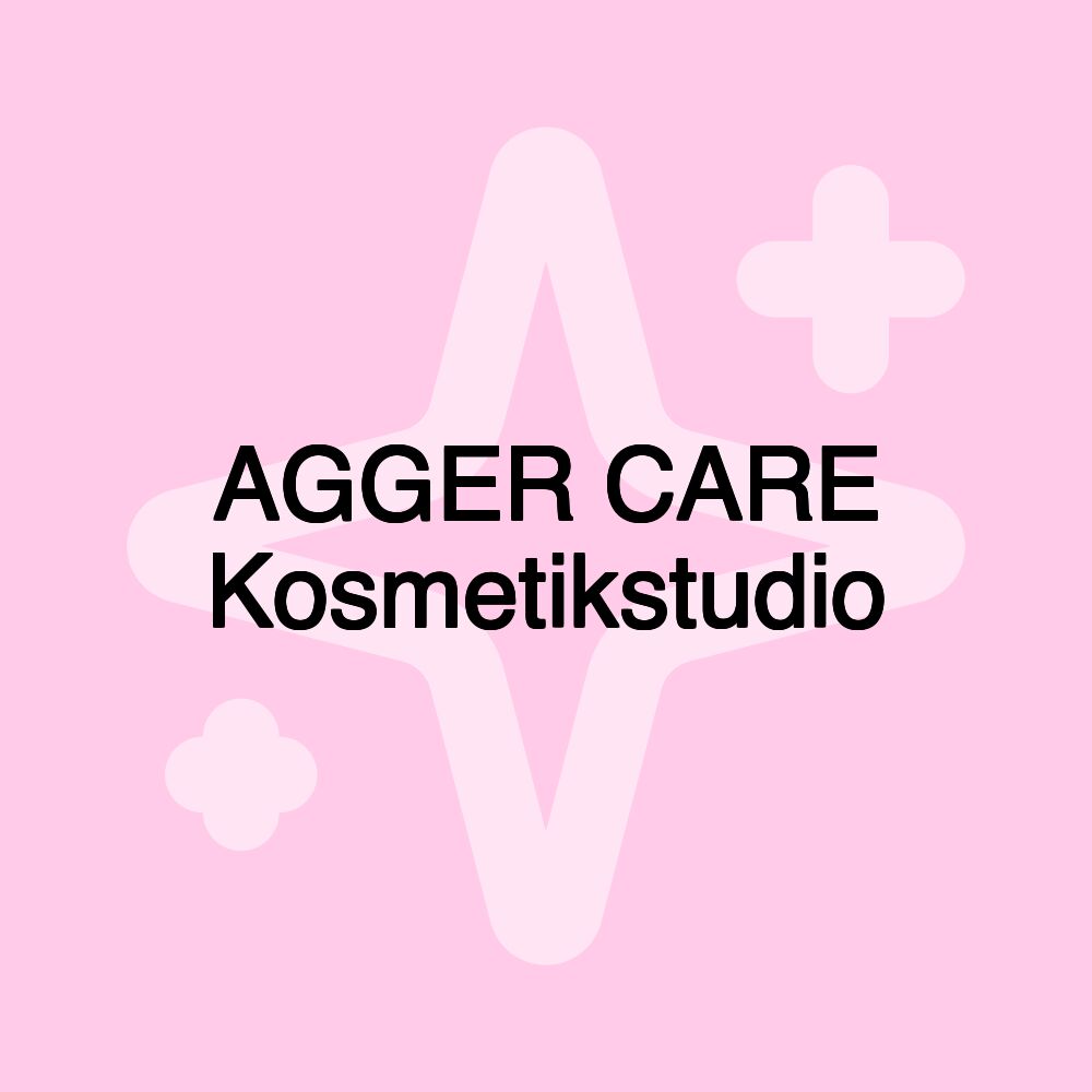 AGGER CARE Kosmetikstudio