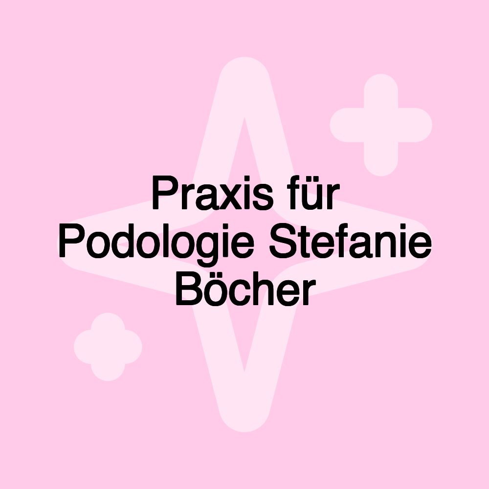 Praxis für Podologie Stefanie Böcher