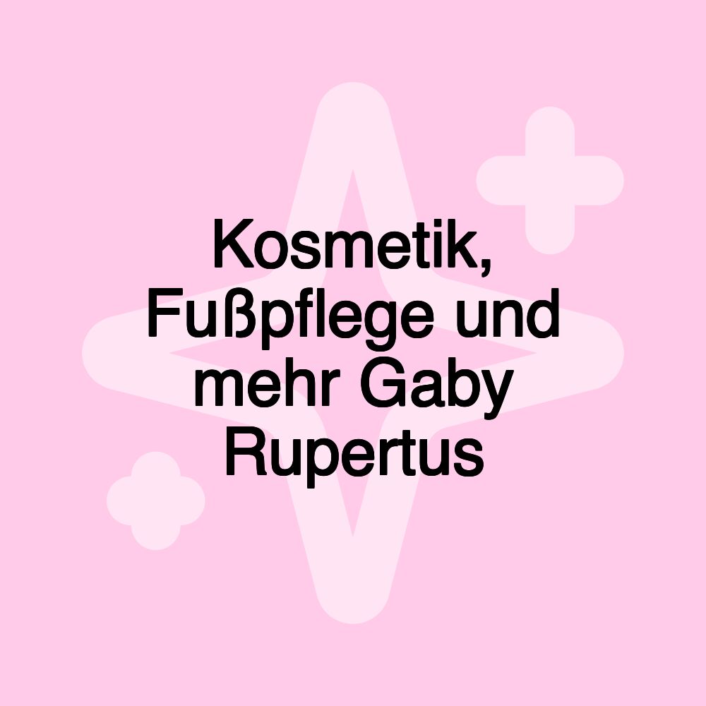 Kosmetik, Fußpflege und mehr Gaby Rupertus