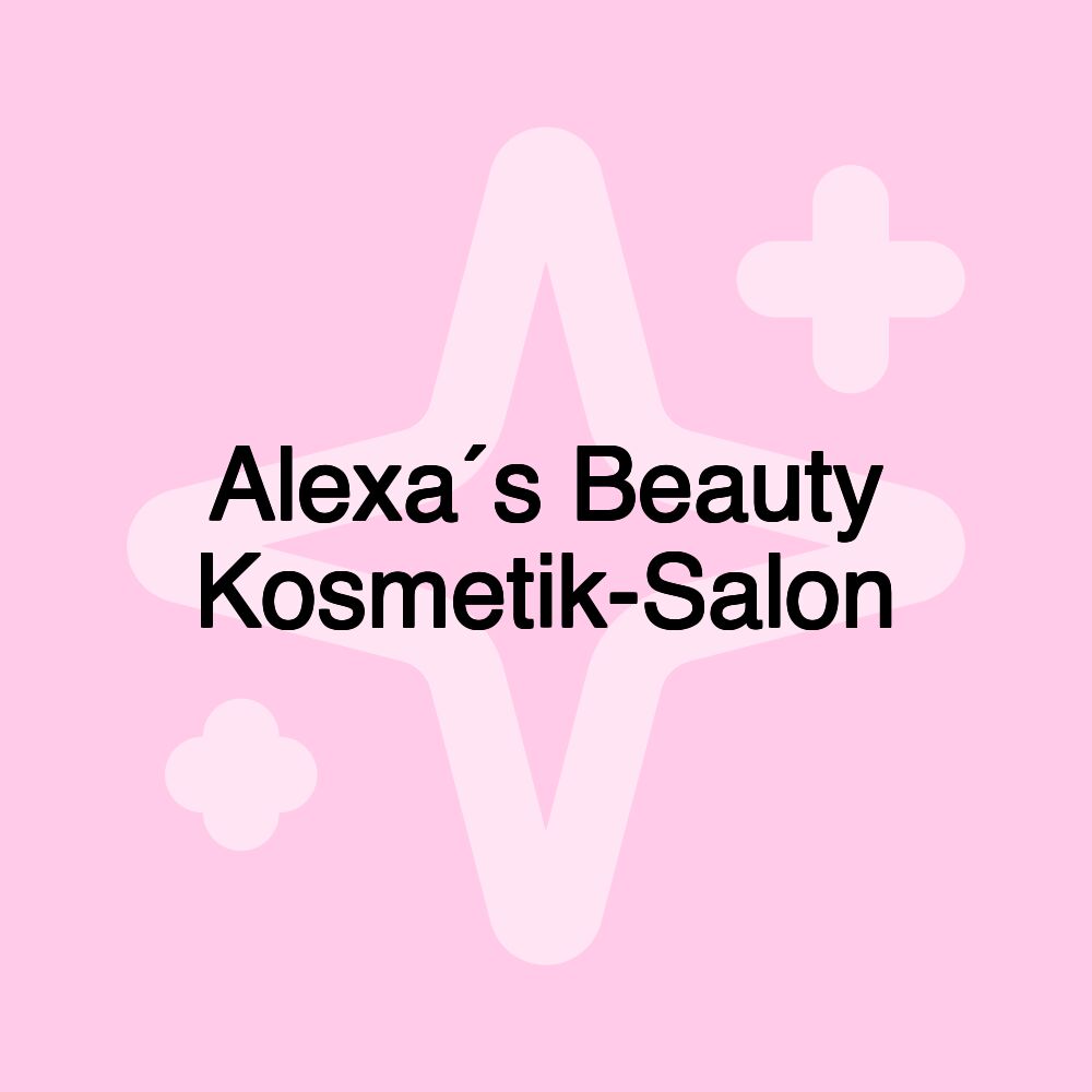 Alexa´s Beauty Kosmetik-Salon