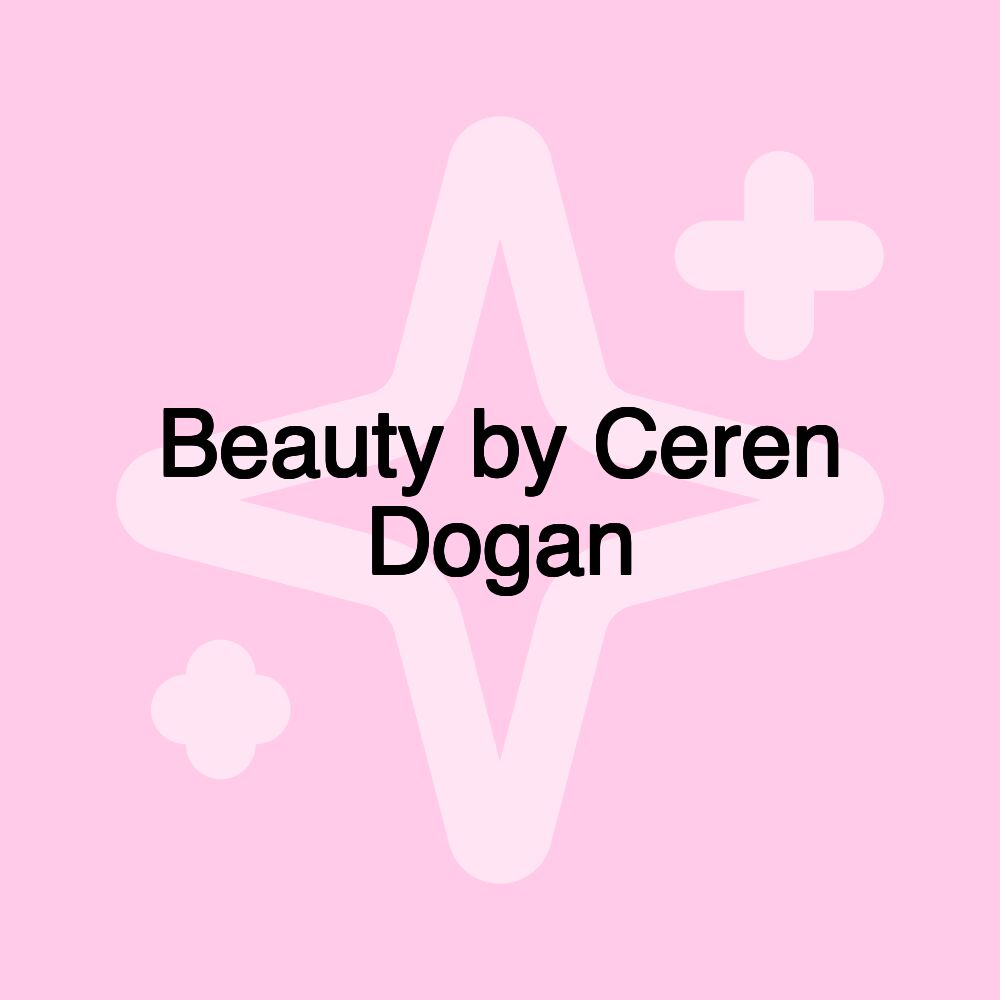 Beauty by Ceren Dogan