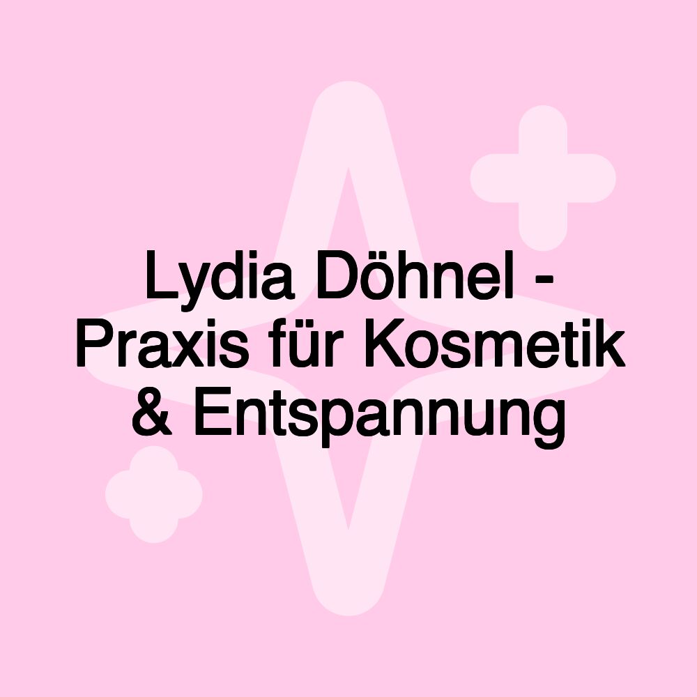 Lydia Döhnel - Praxis für Kosmetik & Entspannung