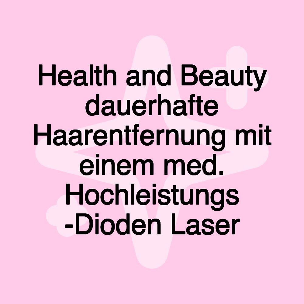 Health and Beauty dauerhafte Haarentfernung mit einem med. Hochleistungs -Dioden Laser