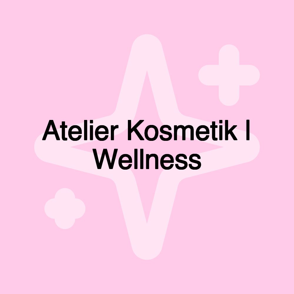 Atelier Kosmetik | Wellness