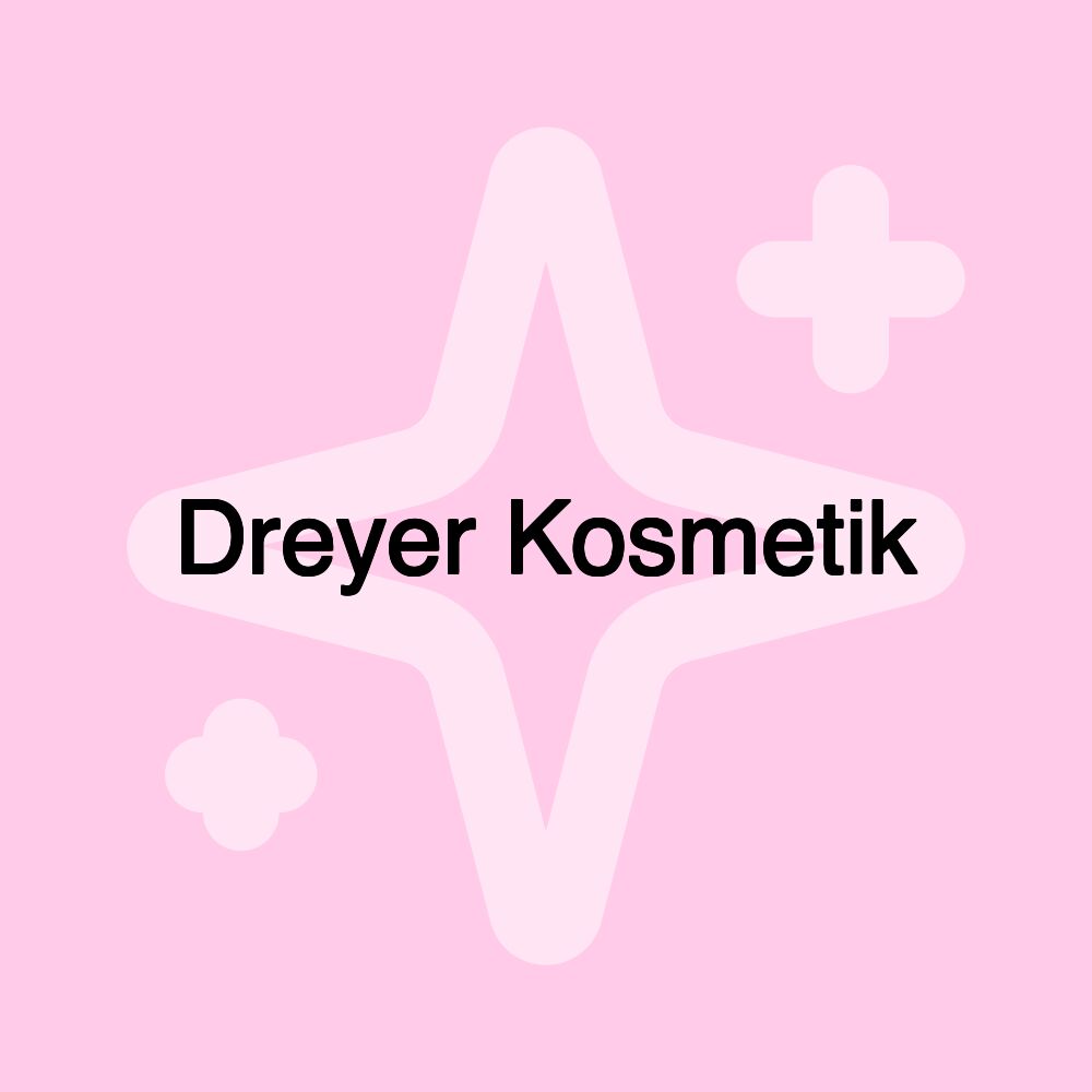 Dreyer Kosmetik