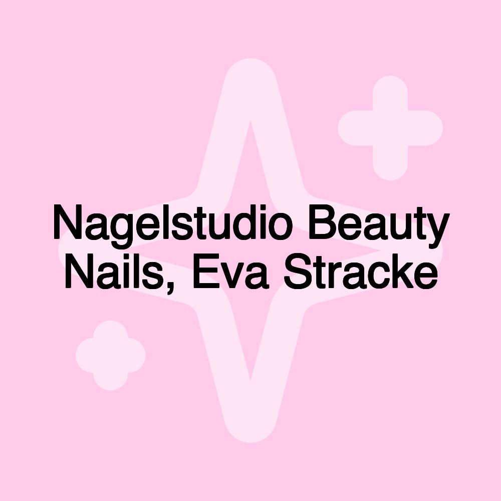 Nagelstudio Beauty Nails, Eva Stracke