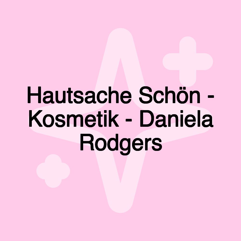 Hautsache Schön - Kosmetik - Daniela Rodgers