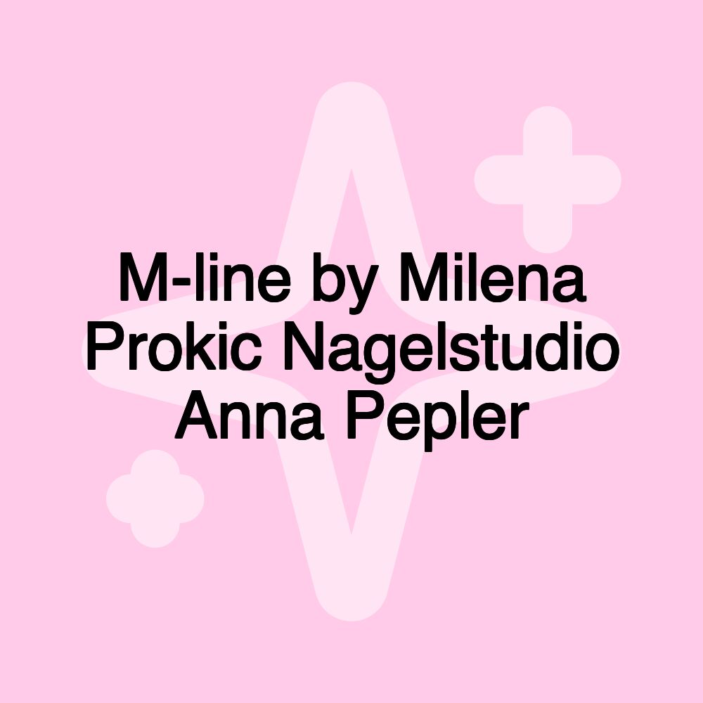 M-line by Milena Prokic Nagelstudio Anna Pepler