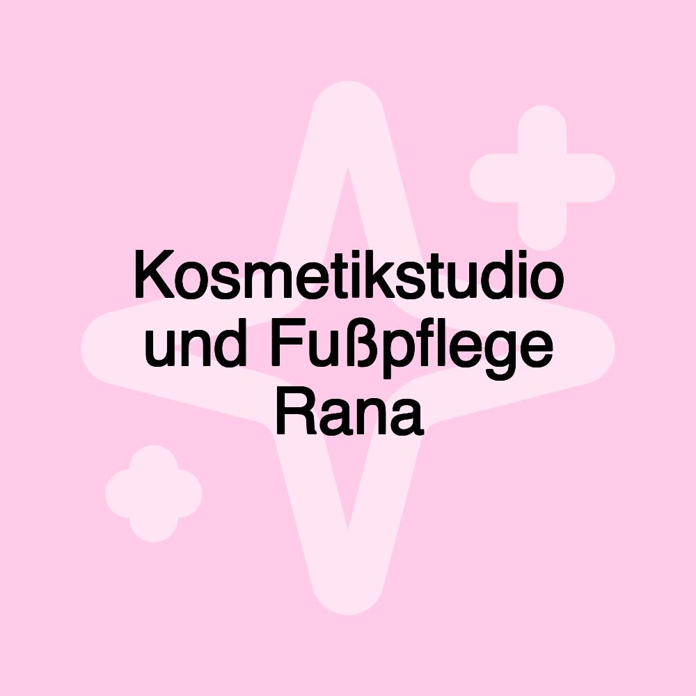 Kosmetikstudio und Fußpflege Rana