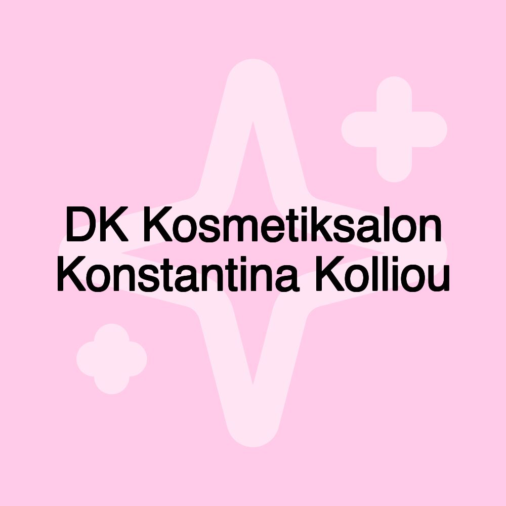 DK Kosmetiksalon Konstantina Kolliou