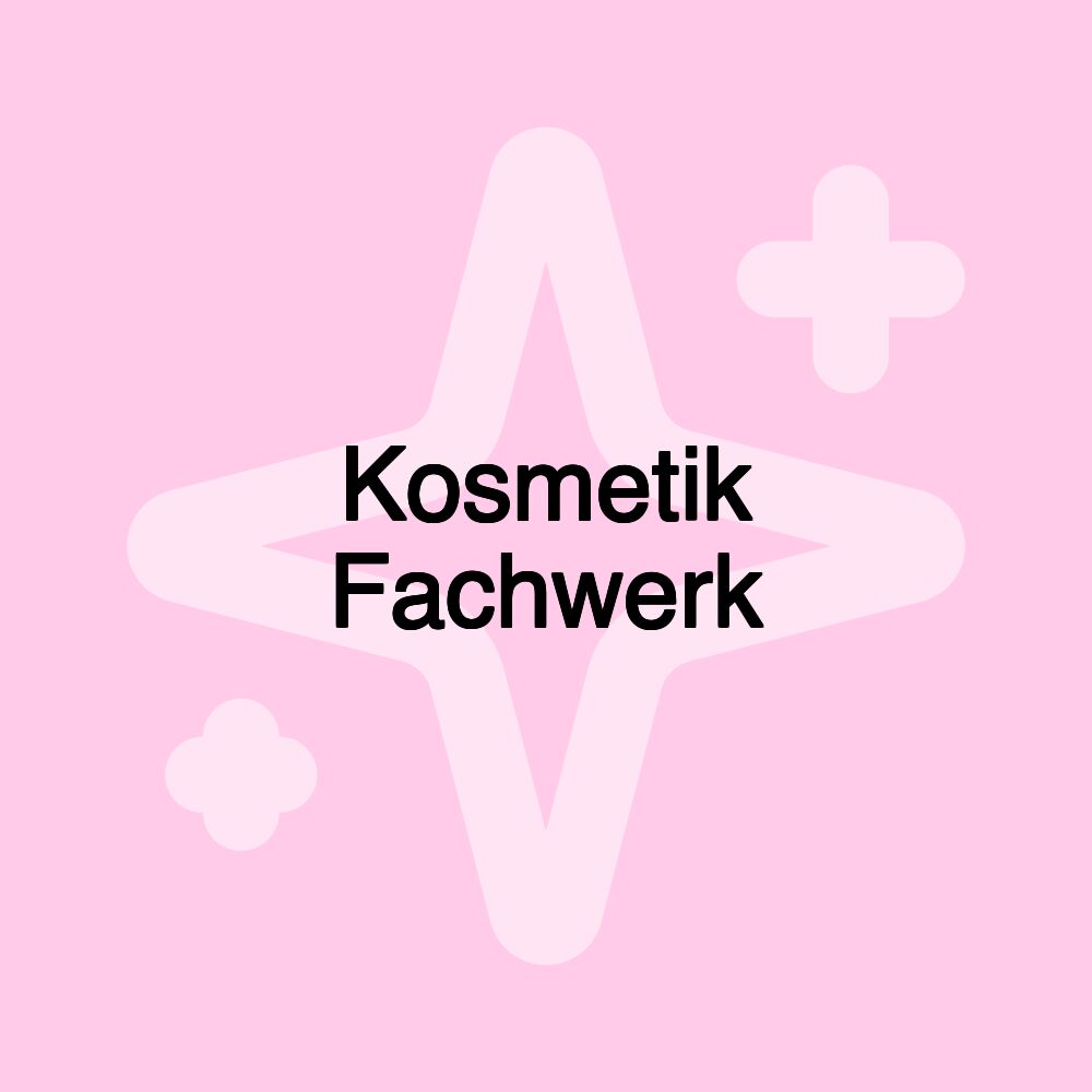 Kosmetik Fachwerk