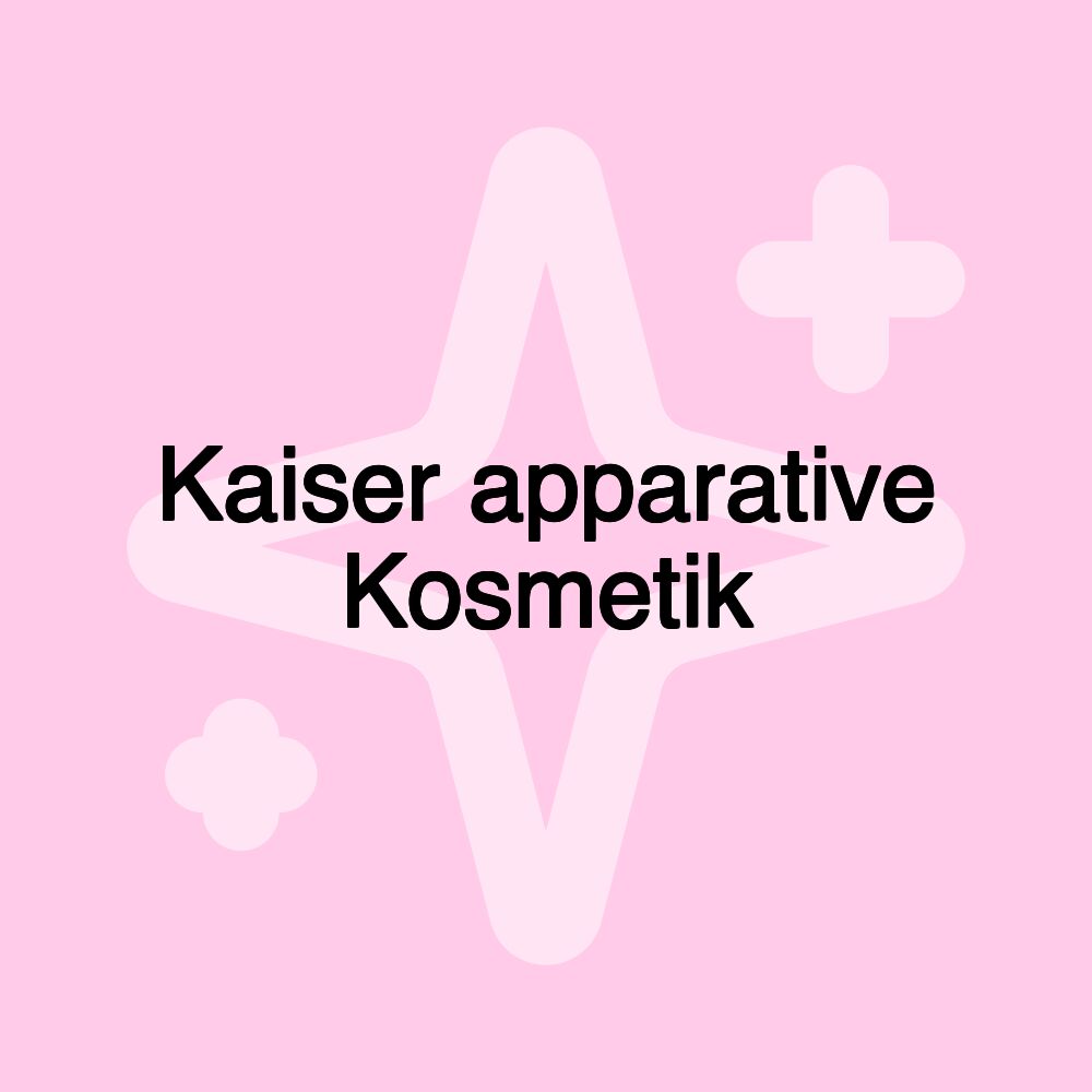 Kaiser apparative Kosmetik