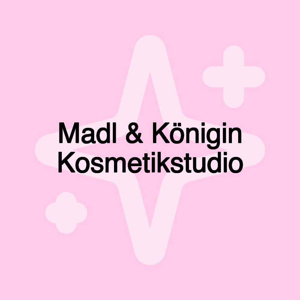 Madl & Königin Kosmetikstudio