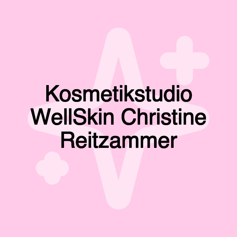 Kosmetikstudio WellSkin Christine Reitzammer