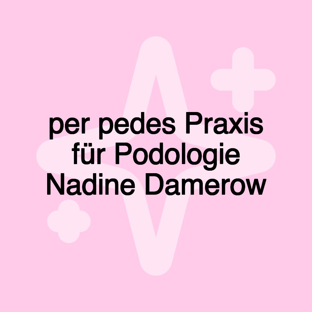 per pedes Praxis für Podologie Nadine Damerow