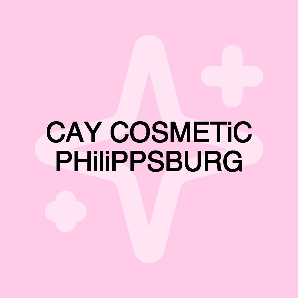 CAY COSMETiC PHiliPPSBURG