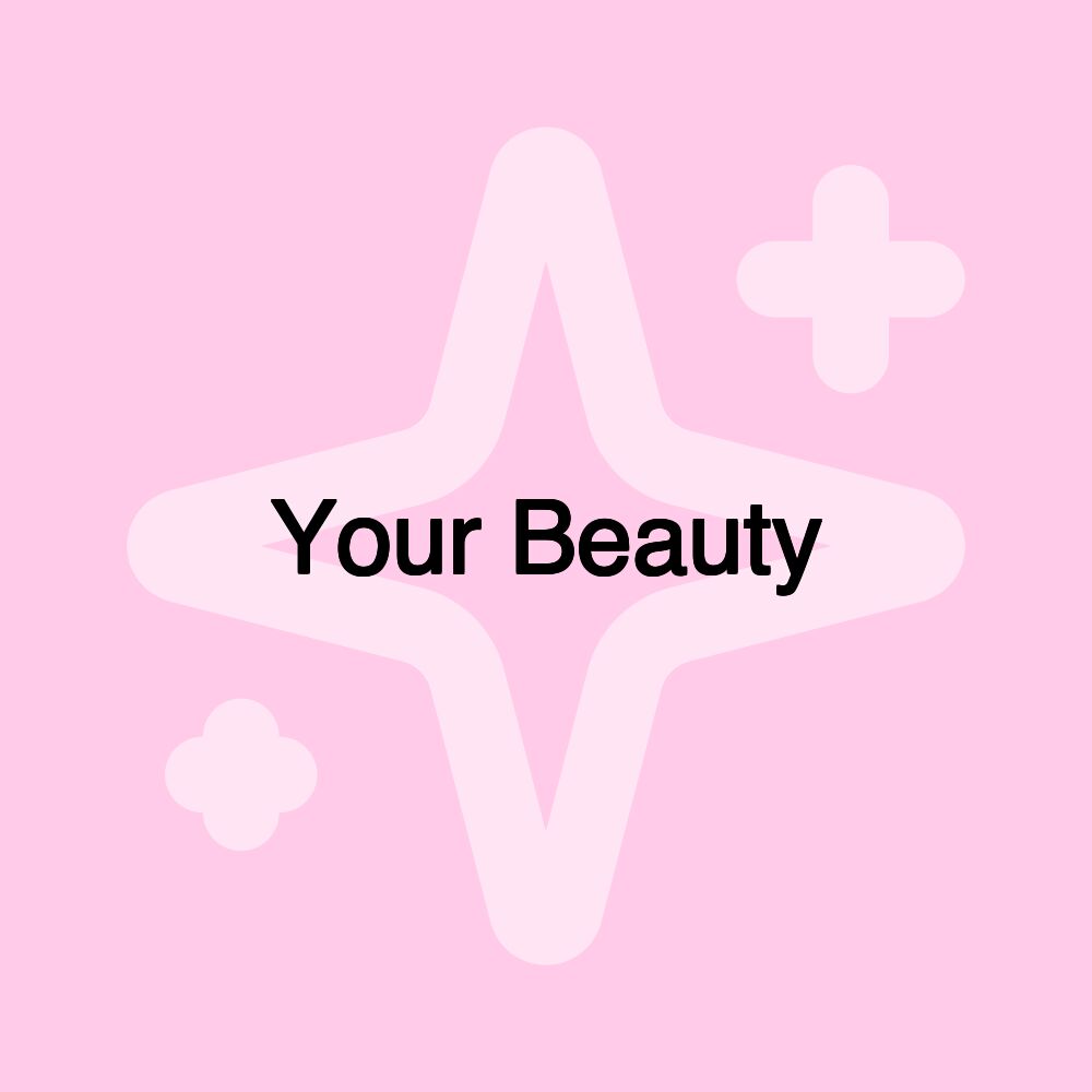 Your Beauty