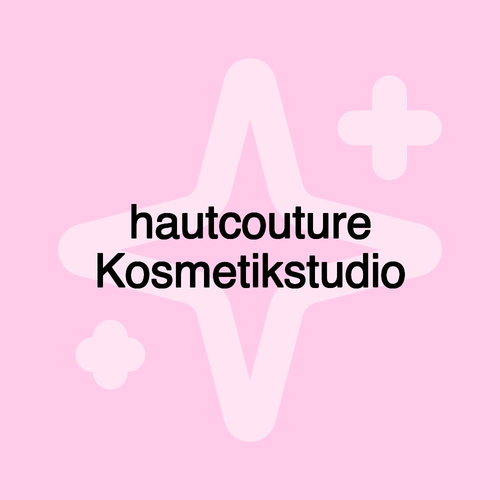 hautcouture Kosmetikstudio