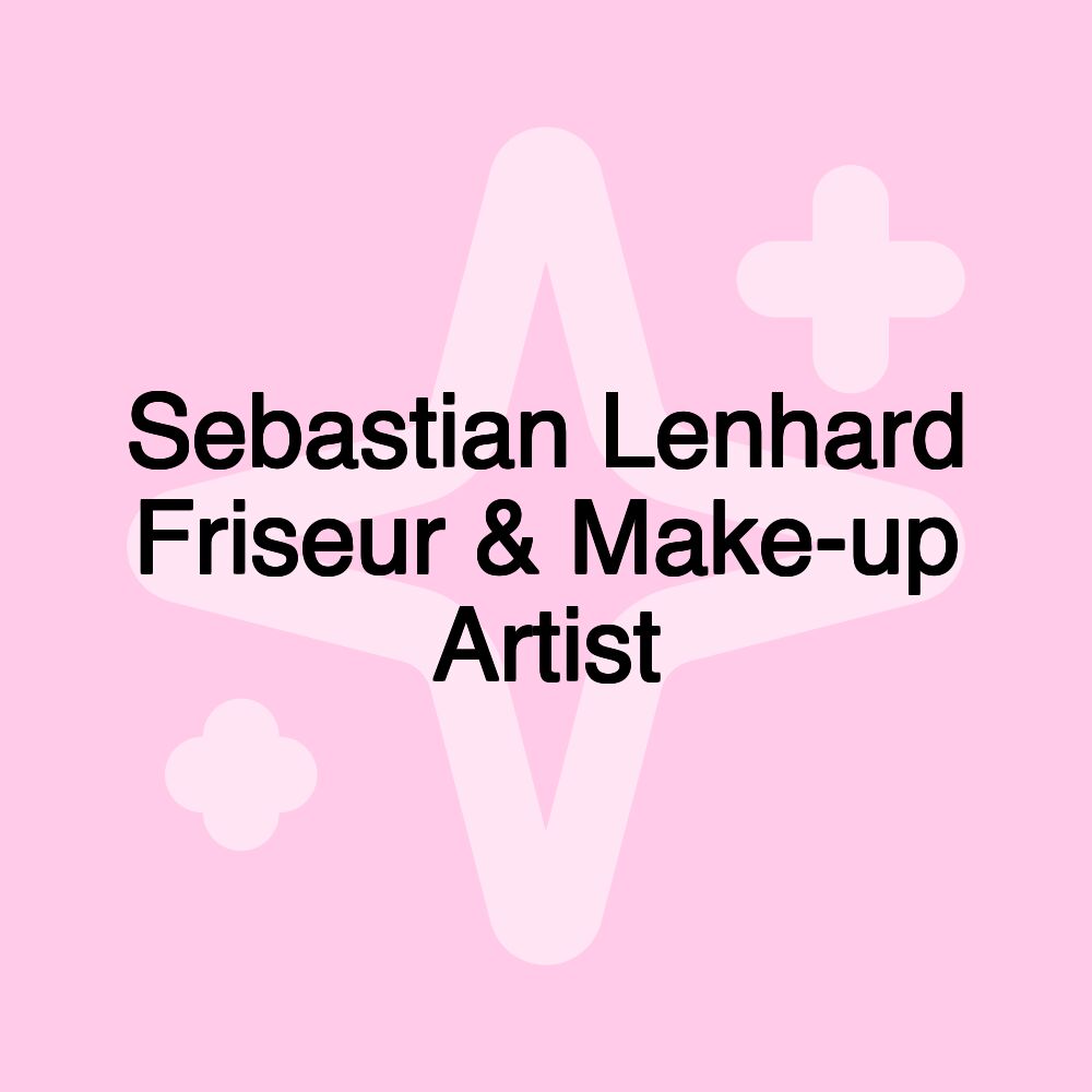 Sebastian Lenhard Friseur & Make-up Artist