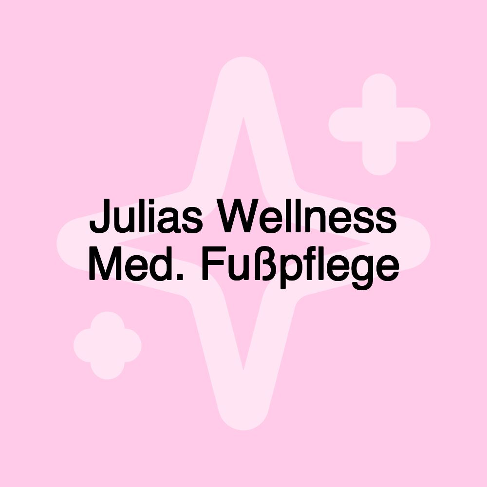 Julias Wellness Med. Fußpflege