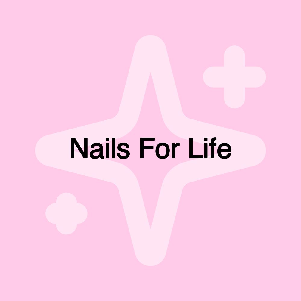 Nails For Life