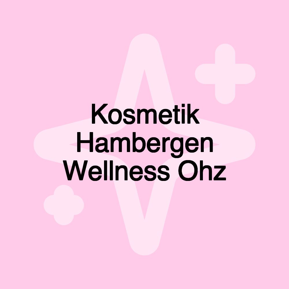 Kosmetik Hambergen Wellness Ohz