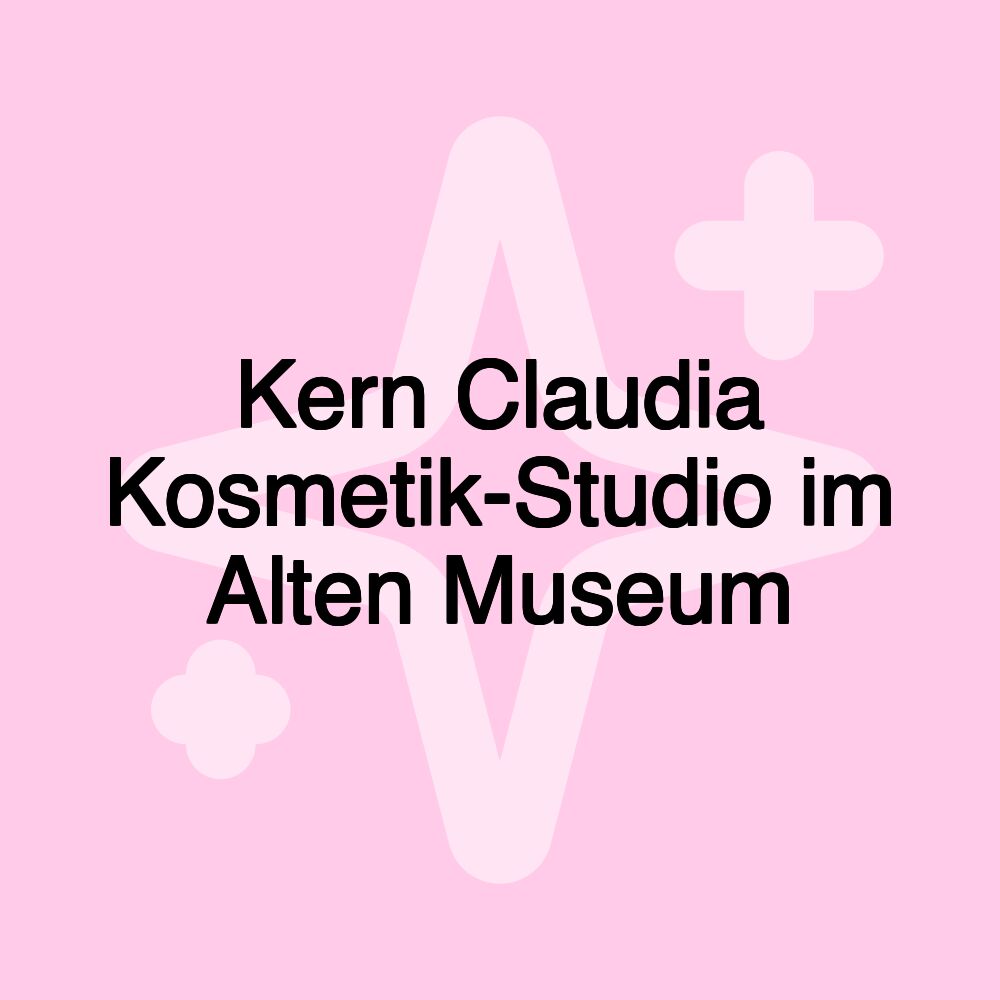 Kern Claudia Kosmetik-Studio im Alten Museum