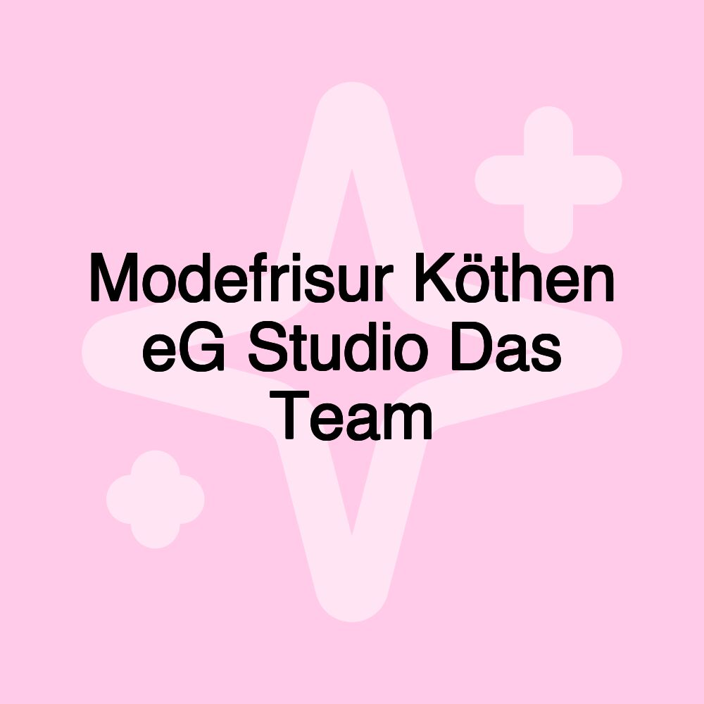 Modefrisur Köthen eG Studio Das Team