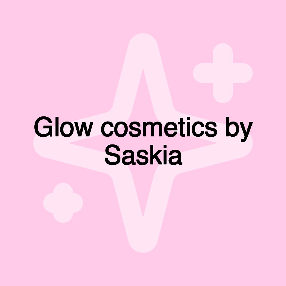 Glow cosmetics by Saskia