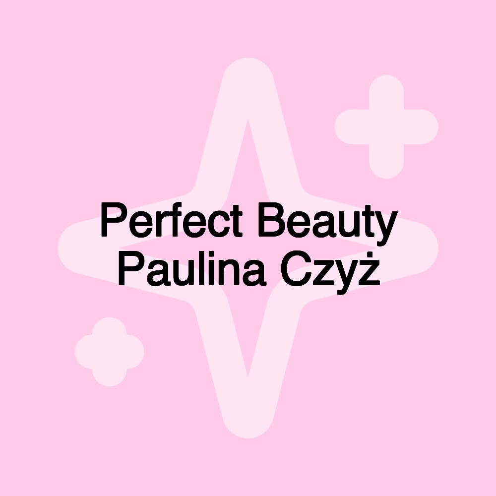 Perfect Beauty Paulina Czyż