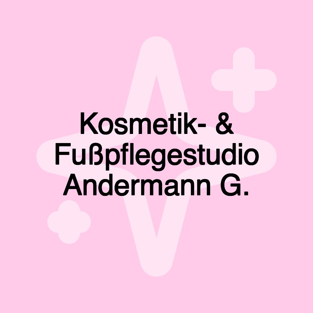 Kosmetik- & Fußpflegestudio Andermann G.