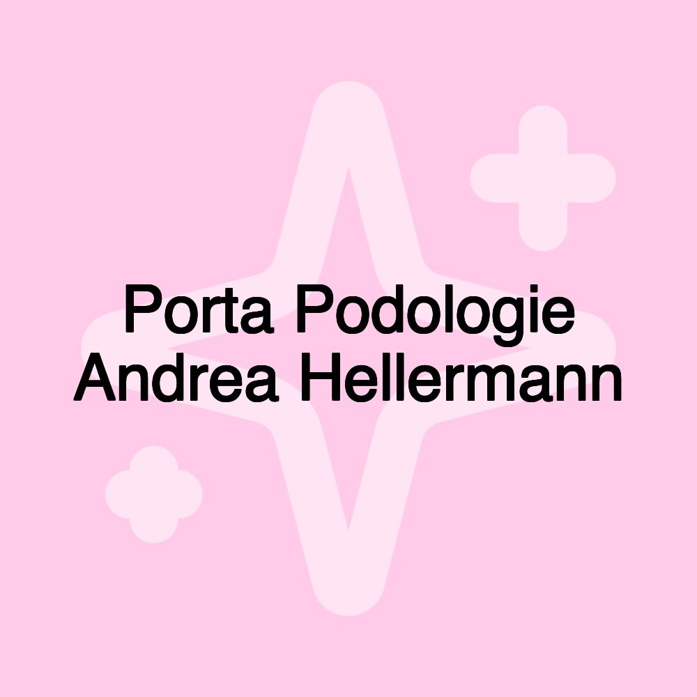 Porta Podologie Andrea Hellermann