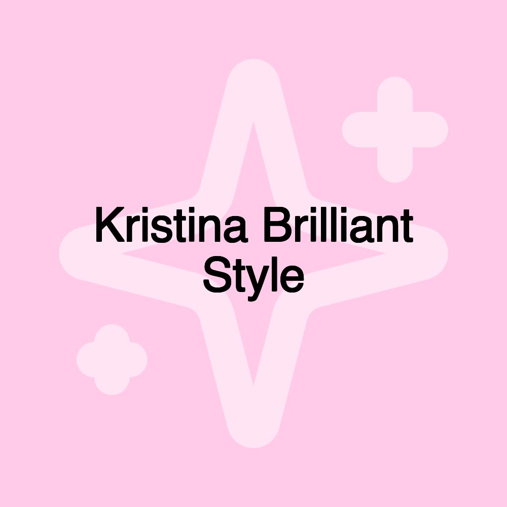 Kristina Brilliant Style