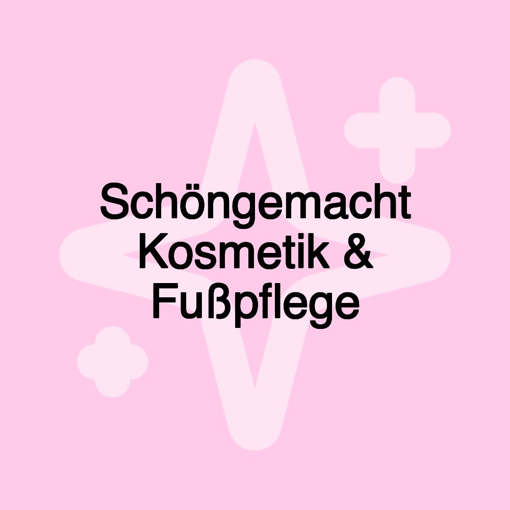 Schöngemacht Kosmetik & Fußpflege