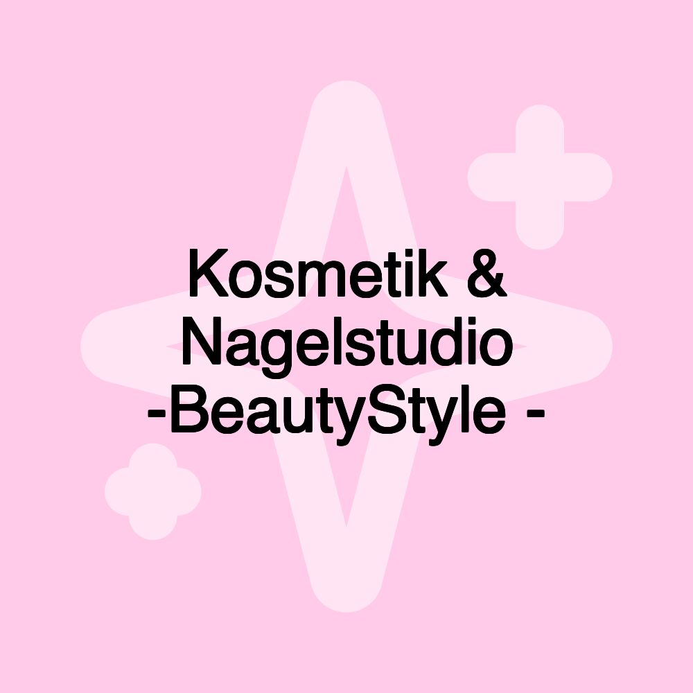 Kosmetik & Nagelstudio -BeautyStyle -