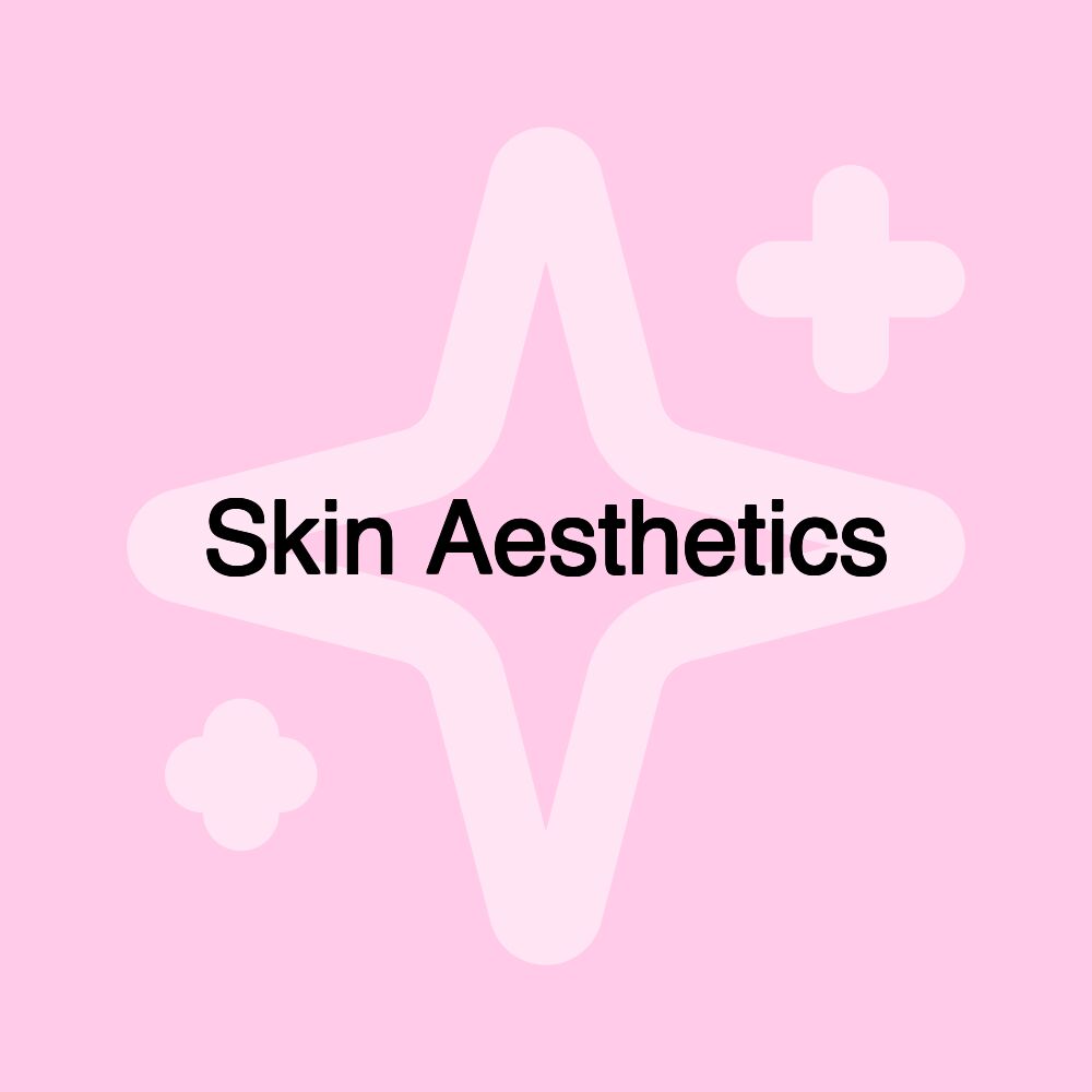 Skin Aesthetics