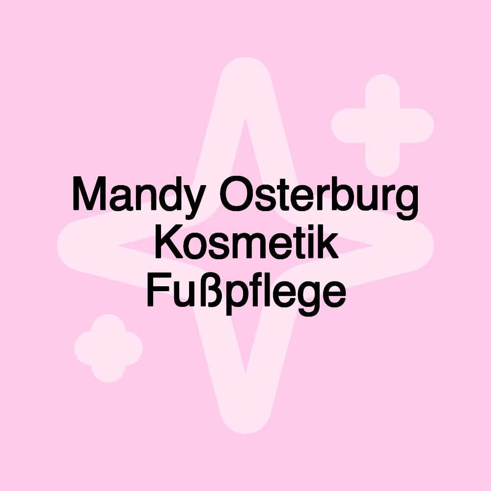 Mandy Osterburg Kosmetik Fußpflege