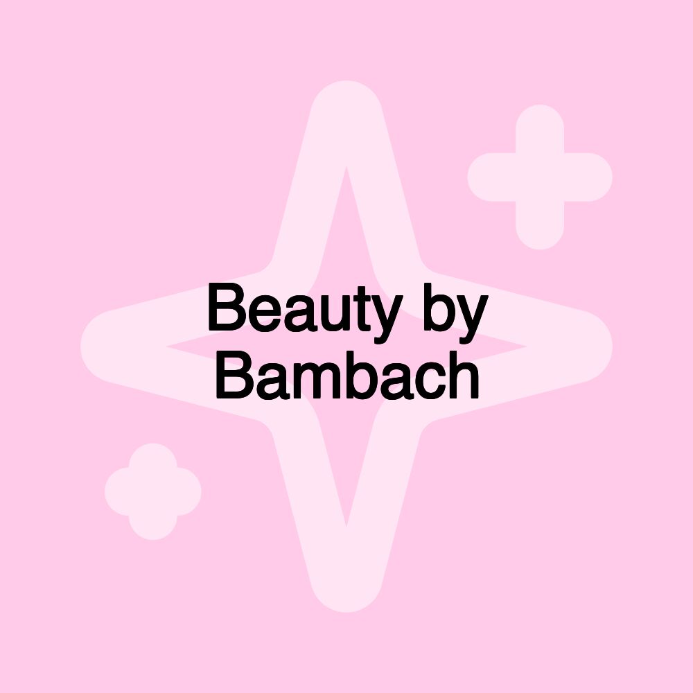 Beauty by Bambach