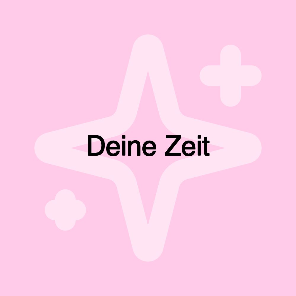 Deine Zeit