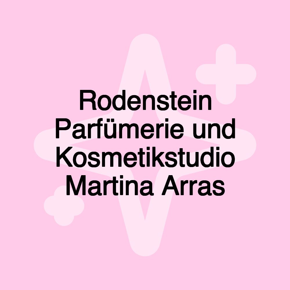 Rodenstein Parfümerie und Kosmetikstudio Martina Arras