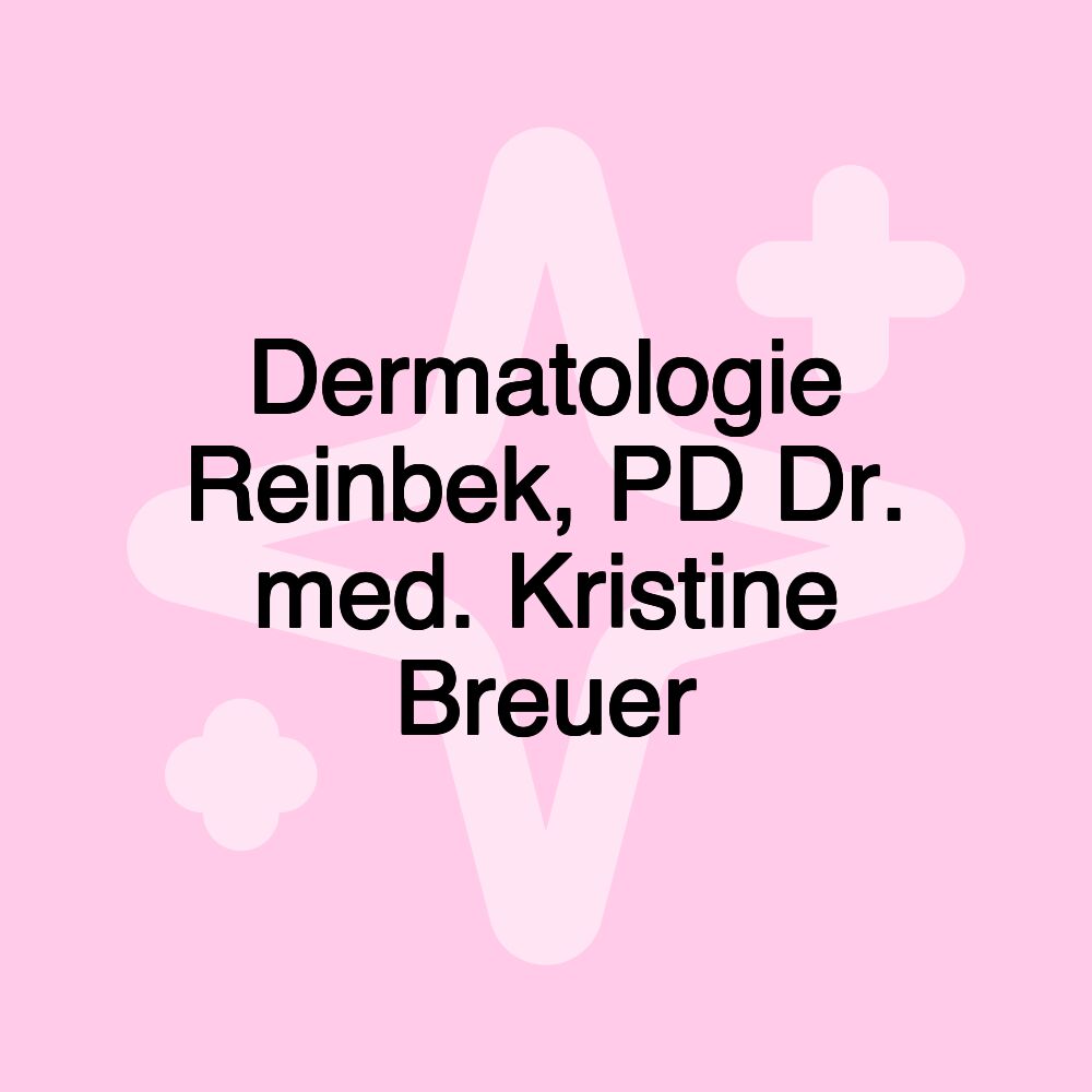 Dermatologie Reinbek, PD Dr. med. Kristine Breuer