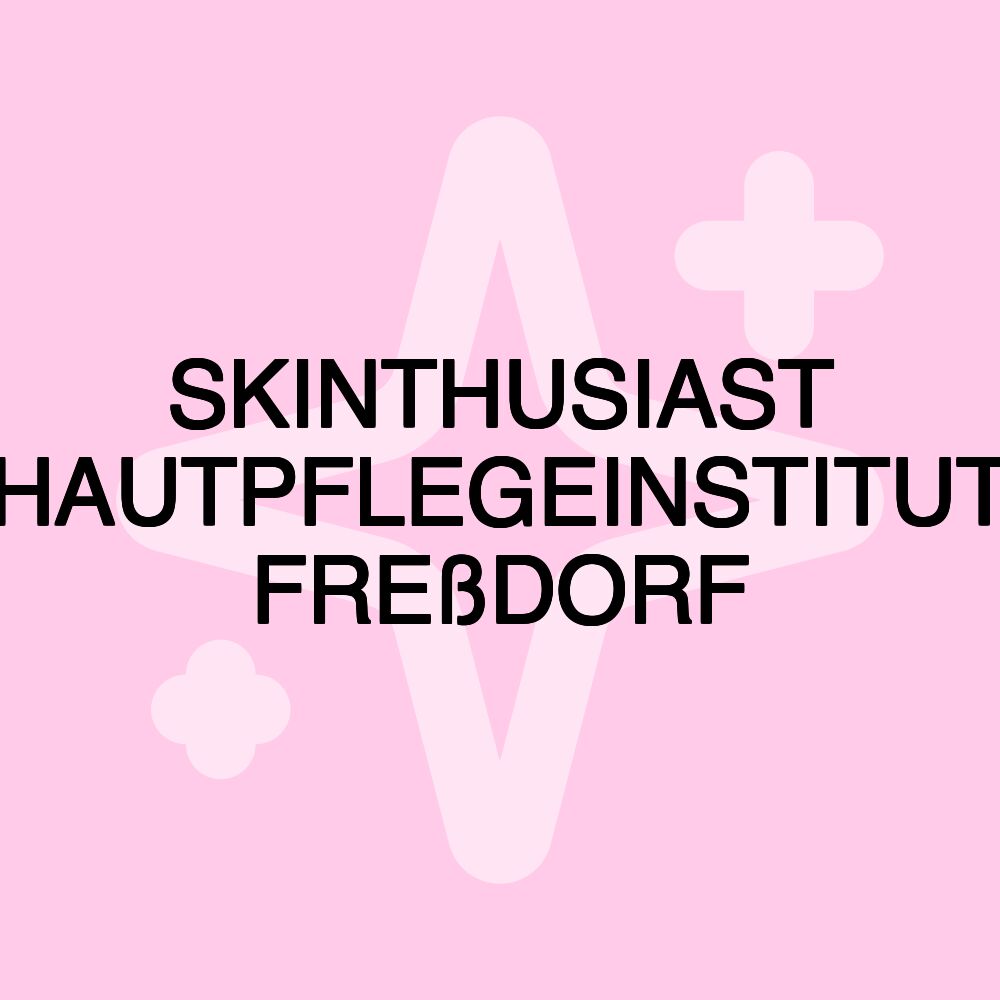 SKINTHUSIAST HAUTPFLEGEINSTITUT FREßDORF