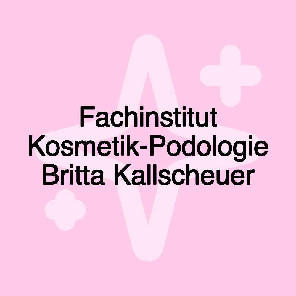 Fachinstitut Kosmetik-Podologie Britta Kallscheuer