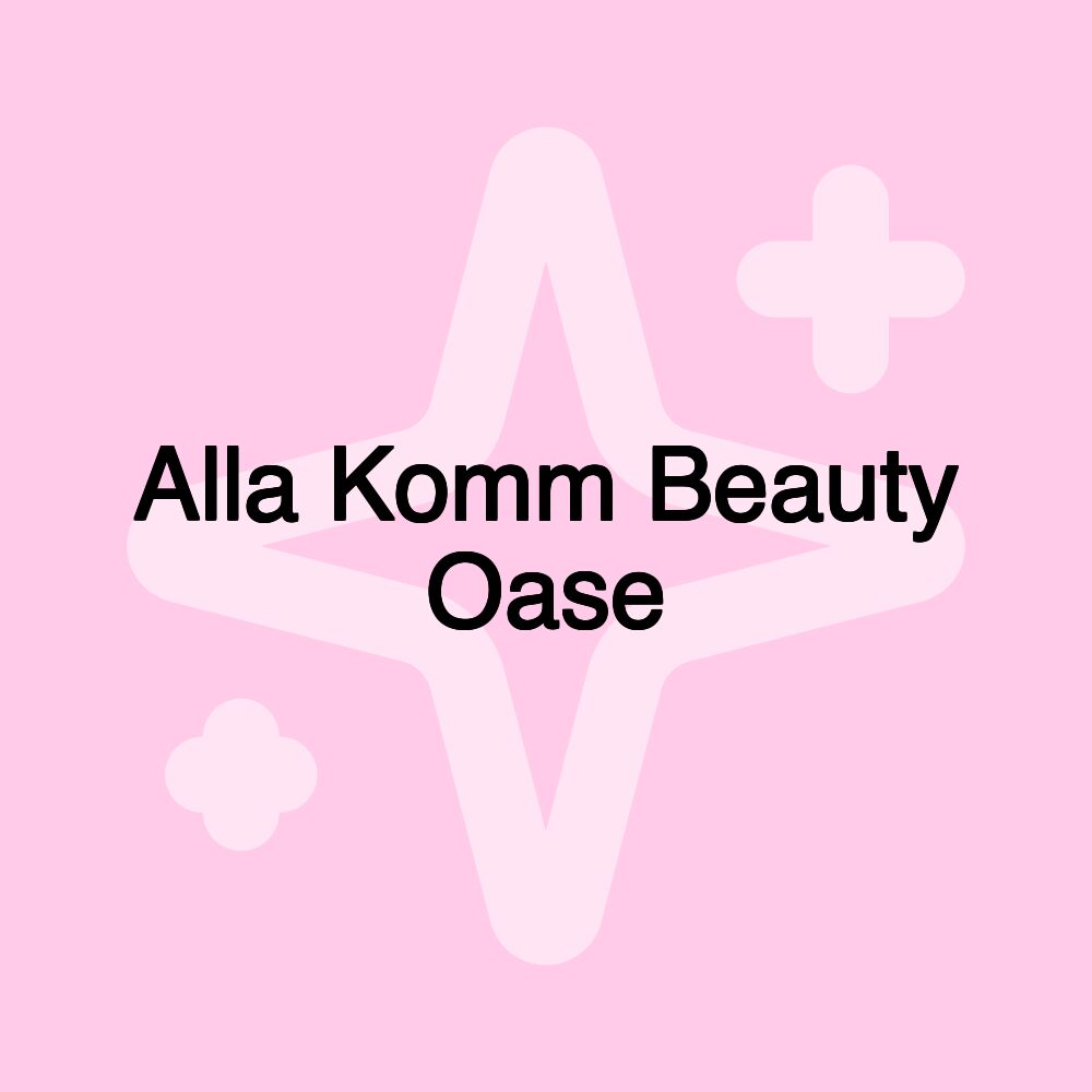 Alla Komm Beauty Oase