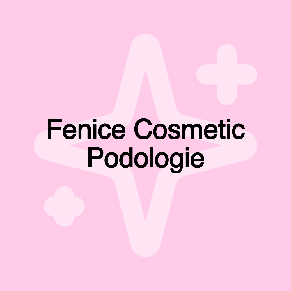 Fenice Cosmetic Podologie