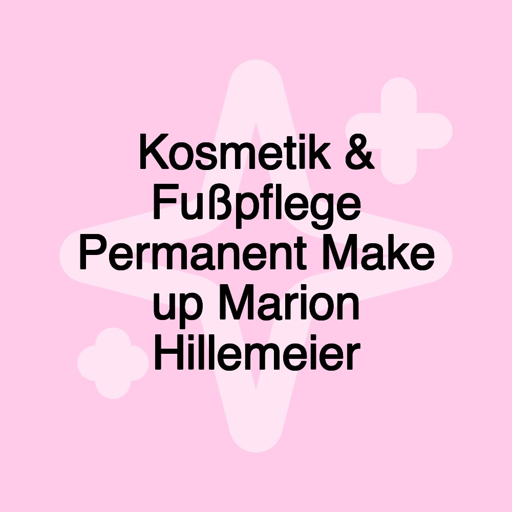 Kosmetik & Fußpflege Permanent Make up Marion Hillemeier