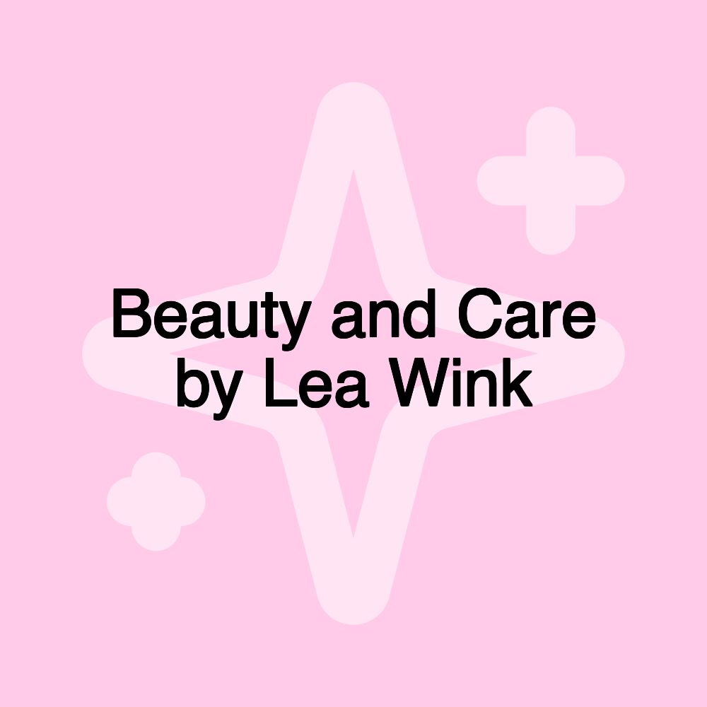 Beauty and Care by Lea Wink