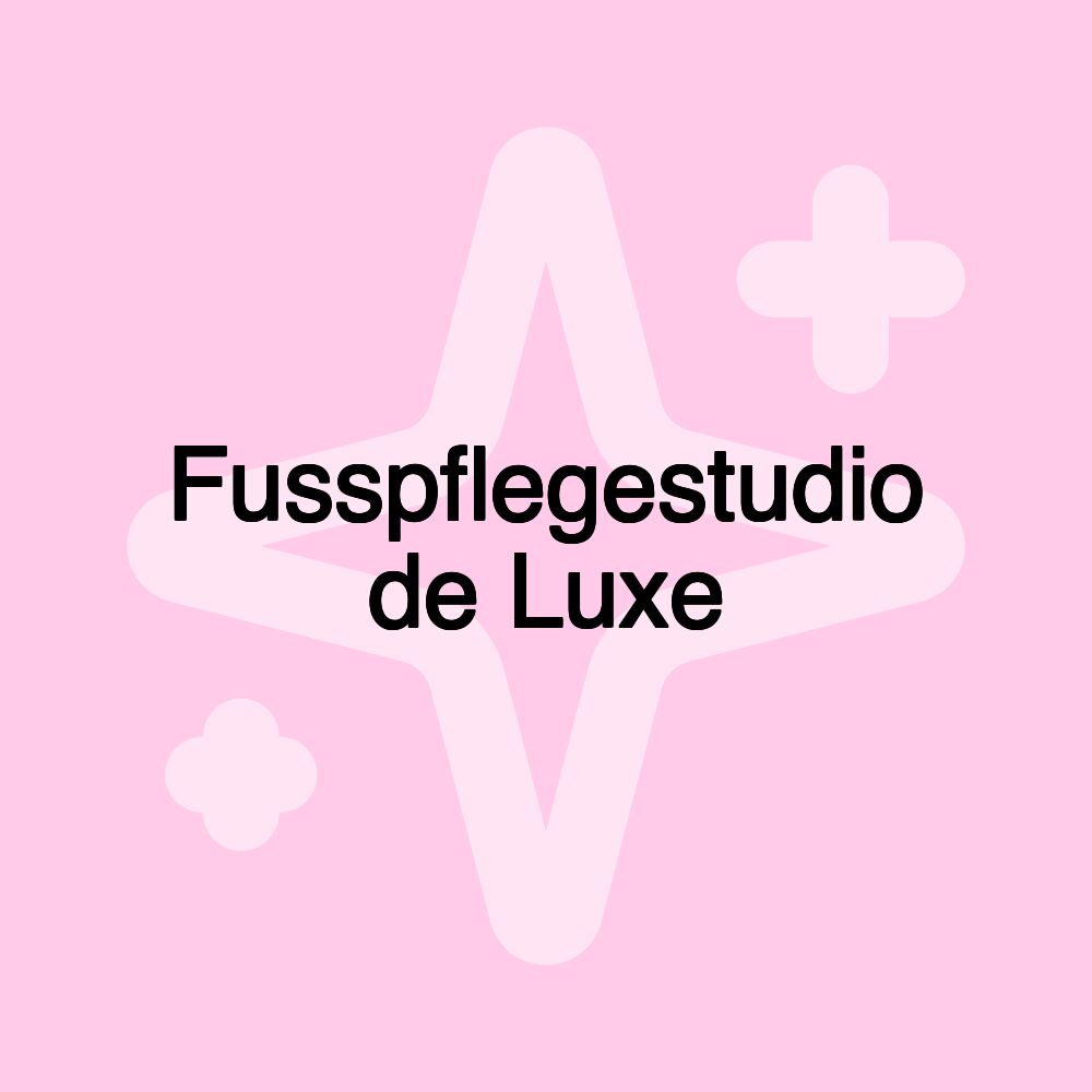 Fusspflegestudio de Luxe