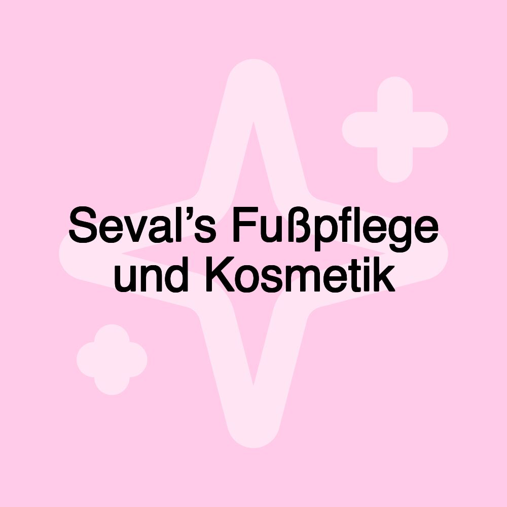 Seval’s Fußpflege und Kosmetik